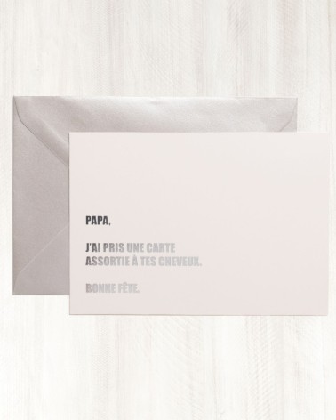 Carte – Papa, j'ai pris une carte assortie à tes cheveux. Bonne fête.