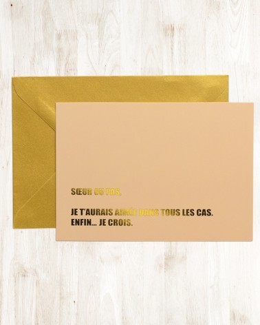 Carte – Sœur ou pas, je t'aurais aimée dans tous les cas. Enfin... je crois.