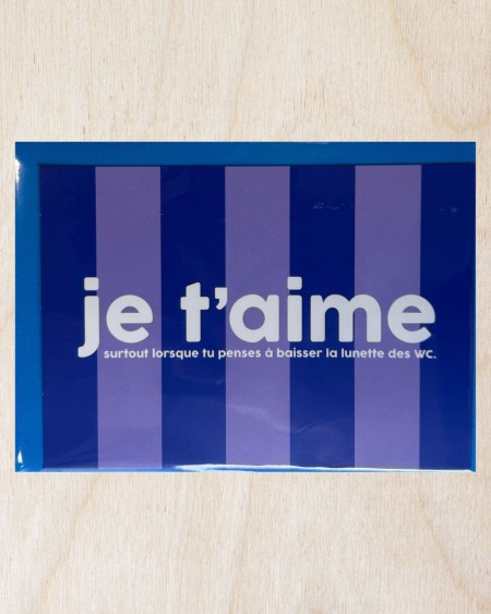 Carte - Je t'aime... surtout quand tu baissela lunettes des WC
