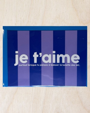 Carte - Je t'aime... surtout quand tu baissela lunettes des WC