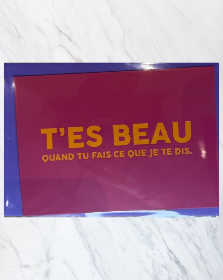 Carte - T'es beau quand tu fais ce que je te dis